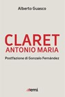 Claret Antonio Maria - Alberto Guasco - 9788830724983