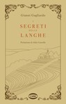 I segreti delle Langhe - Gianni Gagliardo ; Aldo Cazzullo - 9788830902886