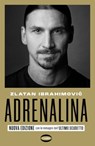 Adrenalina (nuova edizione) - Zlatan Ibrahimović ; Luigi Garlando - 9788830902947