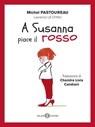 A Susanna piace il rosso - Michel Pastoureau - 9788831004442