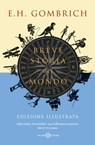 Breve storia del mondo - Edizione illustrata - Ernst H. Gombrich - 9788831004664