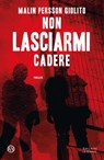 Non lasciarmi cadere - Malin Persson Giolito - 9788831018364