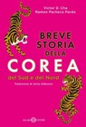 Breve storia della Corea - Ramon Pacheco Pardo ; Victor Cha - 9788831021968