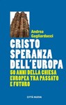 Cristo speranza dell'Europa - Andrea Gagliarducci ; Maria Benedetta Curi ; Massimo Donà ; Giulio Maspero - 9788831102667