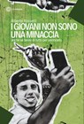 I giovani non sono una minaccia - Alberto Rossetti - 9788831120937