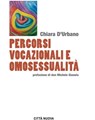 Percorsi vocazionali e omosessualità - Chiara D'Urbano - 9788831121255