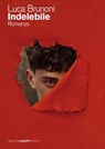 Indelebile - Luca Brunoni - 9788831285322