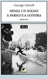 Senza un soldo a Parigi e a Londra - George Orwell - 9788831384407