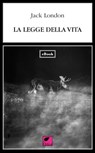 La legge della vita - Jack London - 9788831384520