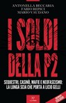 I soldi della P2 - Antonella Beccaria ; Fabio Repici ; Mario Vaudano - 9788831431460