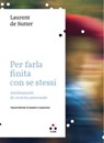Per farla finita con se stessi - Laurent de Sutter - 9788831498708