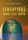 Sensations about flat Earth - Luca Bertorelli - 9788831685184