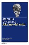 Alla luce del mito - Marcello Veneziani - 9788831730242