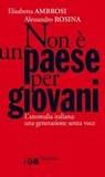 Non è un paese per giovani - Elisabetta Ambrosi ; Alessandro Rosina - 9788831731645