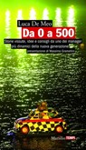 Da 0 a 500 - Luca De Meo ; Massimo Gramellini - 9788831731966