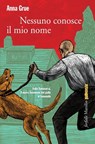 Nessuno conosce il mio nome - Anna Grue - 9788831735940