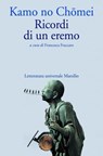 Ricordi di un eremo - Kamo no Chōmei - 9788831736343