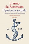 Opulentia sordida e altri scritti attorno ad Aldo Manuzio - Erasmo da Rotterdam - 9788831739672