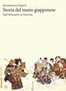 Storia del teatro giapponese 2 - Bonaventura Ruperti - 9788831740425