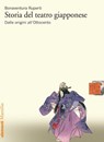Storia del teatro giapponese 1 - Bonaventura Ruperti - 9788831740449