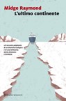 L'ultimo continente - Midge Raymond - 9788831742153