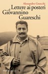 Lettere ai posteri di Giovannino Guareschi - Alessandro Gnocchi - 9788831742382