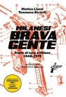 Milanesi brava gente - Matteo Liuzzi ; Tommaso Bertelli - 9788831977166