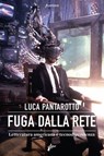 Fuga dalla rete - Luca Pantarotto - 9788831977845