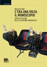 C'era una volta il monoscopio - Ranuccio Sodi - 9788832007411
