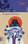 Ti seguirò nel buio - Faika - 9788832007862