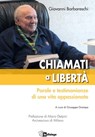 CHIAMATI A LIBERTA' - Giovanni Barbareschi ; Filippo Giganti ; Emanuele Ranci Ortigosa ; Pietro Ichino ; Pippo Ranci ; Fabrizio Onida ; Valerio Onida ; Marco Garzonio ; Stefano Beghi ; Giuseppe Grampa ; Mario Delpini - 9788832047301