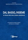 Dal basso, insieme - AA. VV. ; Mario Delpini - 9788832047752