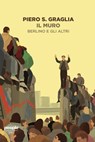 Il muro - Piero S. Graglia - 9788832089431