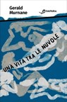 Una vita tra le nuvole - Gerald Murnane - 9788832107753