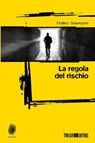 La regola del rischio - Matteo Severgnini - 9788832159233