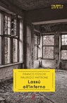 Lassù all'inferno - Franco Foschi ; Maurizio Matrone - 9788832257021