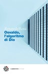 Osvaldo, l'algoritmo di Dio - Renato de Rosa ; Marco Pennisi - 9788832278422