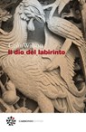 Il dio del labirinto - Colin Wilson ; Marco Pennisi - 9788832278842