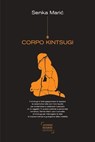 CORPO KINTSUGI - Senka Marić - 9788832298413