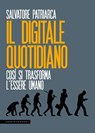 Il digitale quotidiano - Salvatore Patriarca - 9788832824612