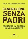 Generazione senza padri - Gaja Pellegrini Bettoli - 9788832827590