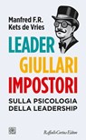 Leader giullari impostori - Manfred F.R. Kets de Vries - 9788832851304