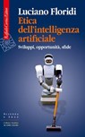 Etica dell’intelligenza artificiale - Luciano Floridi - 9788832854442