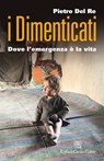I dimenticati - Pietro Del Re - 9788832854640