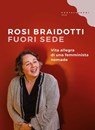 Fuori sede - Rosi Braidotti - 9788832906783
