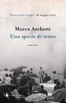 Una specie di vento - Marco Archetti - 9788832960853