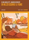 In mezzo scorre il fiume - Elena Miglietti ; Mauro Berruto - 9788832973594