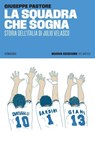 La squadra che sogna - Giuseppe Pastore - 9788832974324