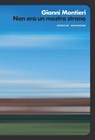 Non era un mostro strano - Gianni Montieri - 9788832974386
