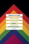Perché sono diventata anarchica - Isabelle Attard - 9788833021621